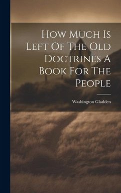 Cover How Much Is Left Of The Old Doctrines A Book For The People