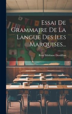 Essai De Grammaire De La Langue Des Iles Marquises... - Dordillon, René Ildefonse