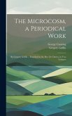 The Microcosm, a Periodical Work: By Gregory Griffin ... Inscribed to the Rev. Dr. Davies. in Two Volumes