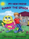 My new Friend Sunny the Spider My new Friend Sunny the Spider