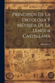 Principios De La Ortolojia Y Métrica De La Lengua Castellana