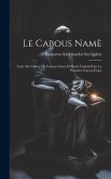 Le Cabous namè: Livre de Cabous de Cabous Onsor el Moali Traduit pour la première fois en franç