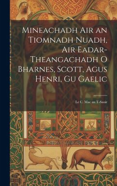 Mineachadh Air an Tiomnadh Nuadh, Air Eadar-Theangachadh O Bharnes, Scott, Agus Henri, Gu Gaelic; Le C. Mac an T-Saoir - Anonymous