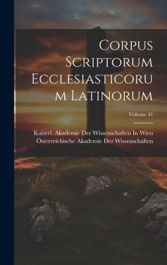 Corpus Scriptorum Ecclesiasticorum Latinorum; Volume 41