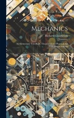 Cover Mechanics: An Elementary Text-book, Theoretical and Practical, for Colleges and Schools