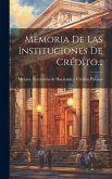 Memoria De Las Instituciones De Crédito... Memoria De Las Instituciones De Crédito...