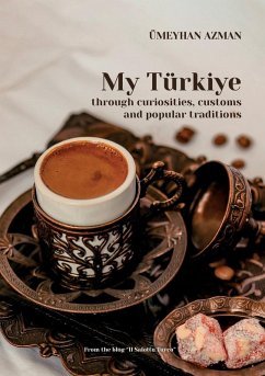 Cover My Türkiye (Turkey) through curiosities, customs and popular traditions