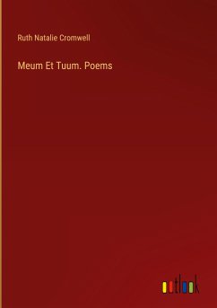 Meum Et Tuum. Poems - Cromwell, Ruth Natalie