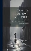 Clarisse Harlowe, Volume 1...