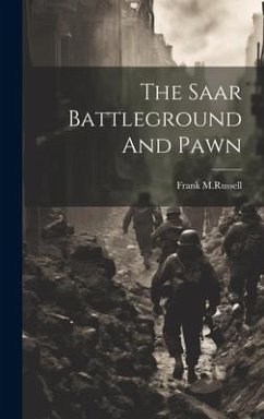 The Saar Battleground And Pawn - M. Russell, Frank
