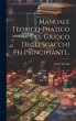 Manuale Teorico-pratico Del Giuoco... - Bild 1