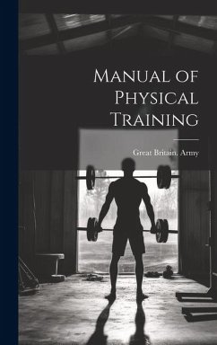Manual of Physical Training - Army, Great Britain
