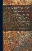 Deux Historiens Arméniens Kiracos De Gantzac: Xiiie S., Histoire D'arménie