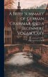 A Brief Summary of German Grammar and a... - Bild 1