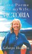 Love Poems for My Wife, Victoria - Bild 1