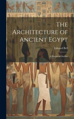 Cover The Architecture of Ancient Egypt; a Historical Outline