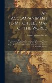 An Accompaniment to Mitchell's Map of the World: On Mercator's Projection; Containing an Index to the Various Countries, Cities, Towns, Islands, &c.,