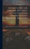Letter to Rev. A.B. Simpson, President of the Christian and Missionary Alliance, New York [microform]: Replying to His Strictures on the 