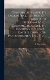 Oberammergau and Its Passion Play, 1910. Munich. Routes to Oberammergau. Oberammergau and Its Environs. The Royal Castles. Garmisch-Partenkirchen, Etc