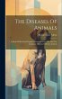 The Diseases Of Animals: A Book Of... - Bild 1