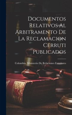 Cover Documentos Relativos Al Arbitramento De La Reclamacion Cerruti Publicados