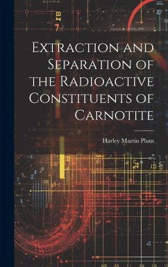 Cover Extraction and Separation of the Radioactive Constituents of Carnotite