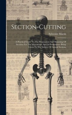 Cover Section-cutting: A Practical Guide To The Preparation And Mounting Of Sections For The Microscope, Special Prominence Being Given To Th