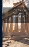 De Polybii Vocabulis Militaribus De Polybii Vocabulis Militaribus
