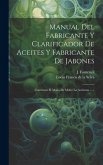 Manual Del Fabricante Y Clarificador De Aceites Y Fabricante De Jabones: Contienen El Modo De Moler La Aceituna ...... Manual Del Fabricante Y Clarificador De Aceites Y Fabricante De Jabones: Contienen El Modo De Moler La Aceituna ......