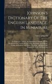 Johnson's Dictionary Of The English Language, In Miniature: To Which Are Added, An Alphabetical Account Of The Heathen Deities, A List Of The Cities,