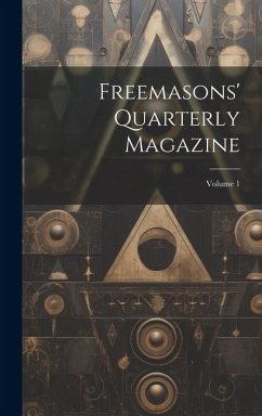 Cover Freemasons' Quarterly Magazine; Volume 1