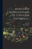 Morceaux Choisis Extraits De L'histoire Naturelle...