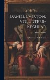 Daniel Everton, Volunteer-Regular; A Romance of the Philippines