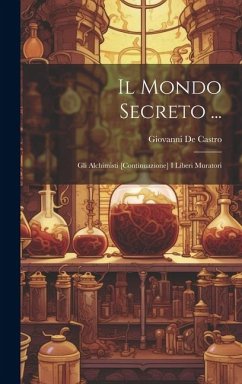 Il Mondo Secreto ...: Gli Alchimisti [continuazione] I Liberi Muratori - Castro, Giovanni De