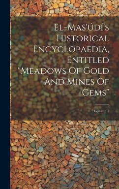 Cover El-mas'údí's Historical Encyclopaedia, Entitled 