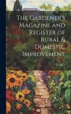 The Gardener's Magazine and Register of Rural & Domestic Improvement; Volume 4