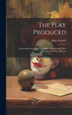 The Play Produced; an Introduction to the Technique of Producing Plays. Foreword by Flora Robson