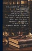 Colección De Las Causas Mas Célebres É Interesantes, De Los Mejores Modelos De Alegatos, Acusaciones Fiscales, Interrogatorios Y Las Más Elocuentes De