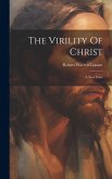 The Virility Of Christ: A New View