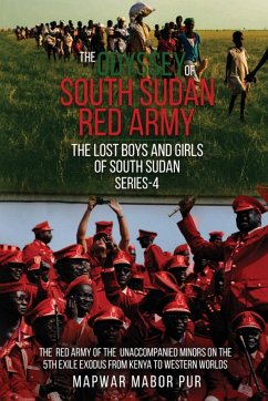 THE ODYSSEY OF SOUTH SUDAN RED ARMY - Mabor Pur, Mapwar