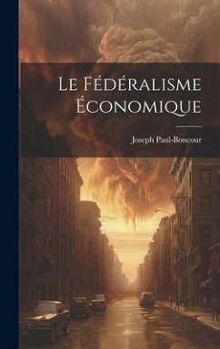 Le Fédéralisme Économique - Paul-Boncour, Joseph