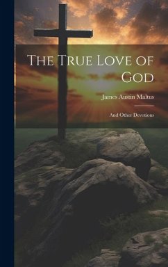 Cover The True Love of God: And Other Devotions