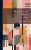 Polyeucte: Opéra en quatre actes
