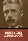 Denry the Audacious Denry the Audacious