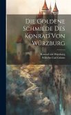Die Goldene Schmiede Des Konrad Von Würzburg Die Goldene Schmiede Des Konrad Von Würzburg