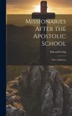 Missionaries After the Apostolic School: Three Addresses