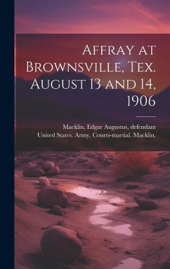 Cover Affray at Brownsville, Tex. August 13 and 14, 1906