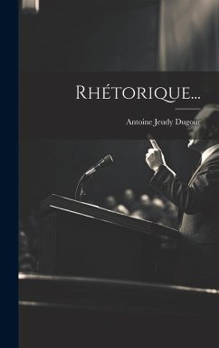 Rhétorique... - Dugour, Antoine Jeudy