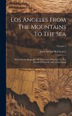 Los Angeles From The Mountains To The Sea: With Selected Biography Of Actors And Witnesses To The Period Of Growth And Achievement; Volume 3