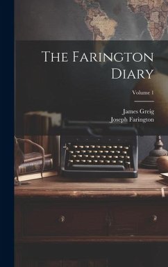 The Farington Diary; Volume 1 - Farington, Joseph; Greig, James